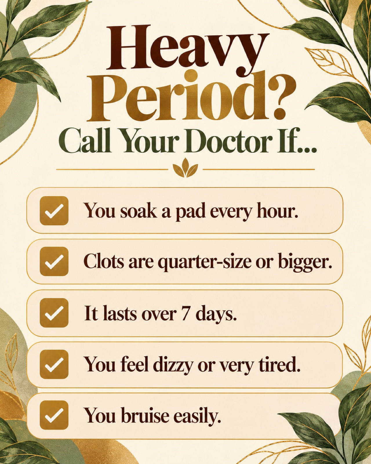 Checklist poster of heavy-period red flags: soaking a pad every hour, quarter-size clots, more than 7 days, dizziness, easy bruising